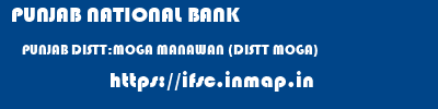PUNJAB NATIONAL BANK  PUNJAB DISTT:MOGA MANAWAN (DISTT MOGA)   ifsc code